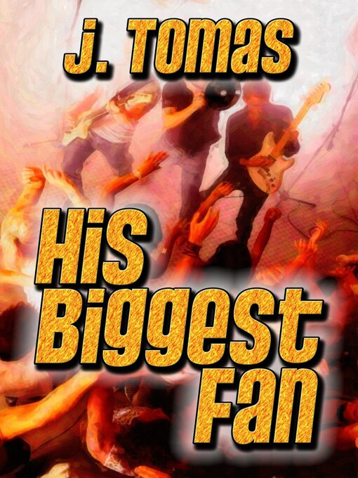 Title details for His Biggest Fan by J. Tomas - Available